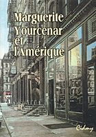 Bulletin n°10 - Marguerite Yourcenar et l'Amérique Bulletin n°10 - Marguerite Yourcenar et l'Amérique