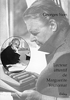 Bulletin n°13 - Georges Sion, lecteur attentif de Marguerite Yourcenar Bulletin n°13 - Georges Sion, lecteur attentif de Marguerite Yourcenar