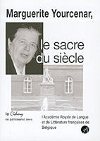 Bulletin n°15 - Marguerite Yourcenar : le Sacre du Siècle Bulletin n°15 - Marguerite Yourcenar : le Sacre du Siècle